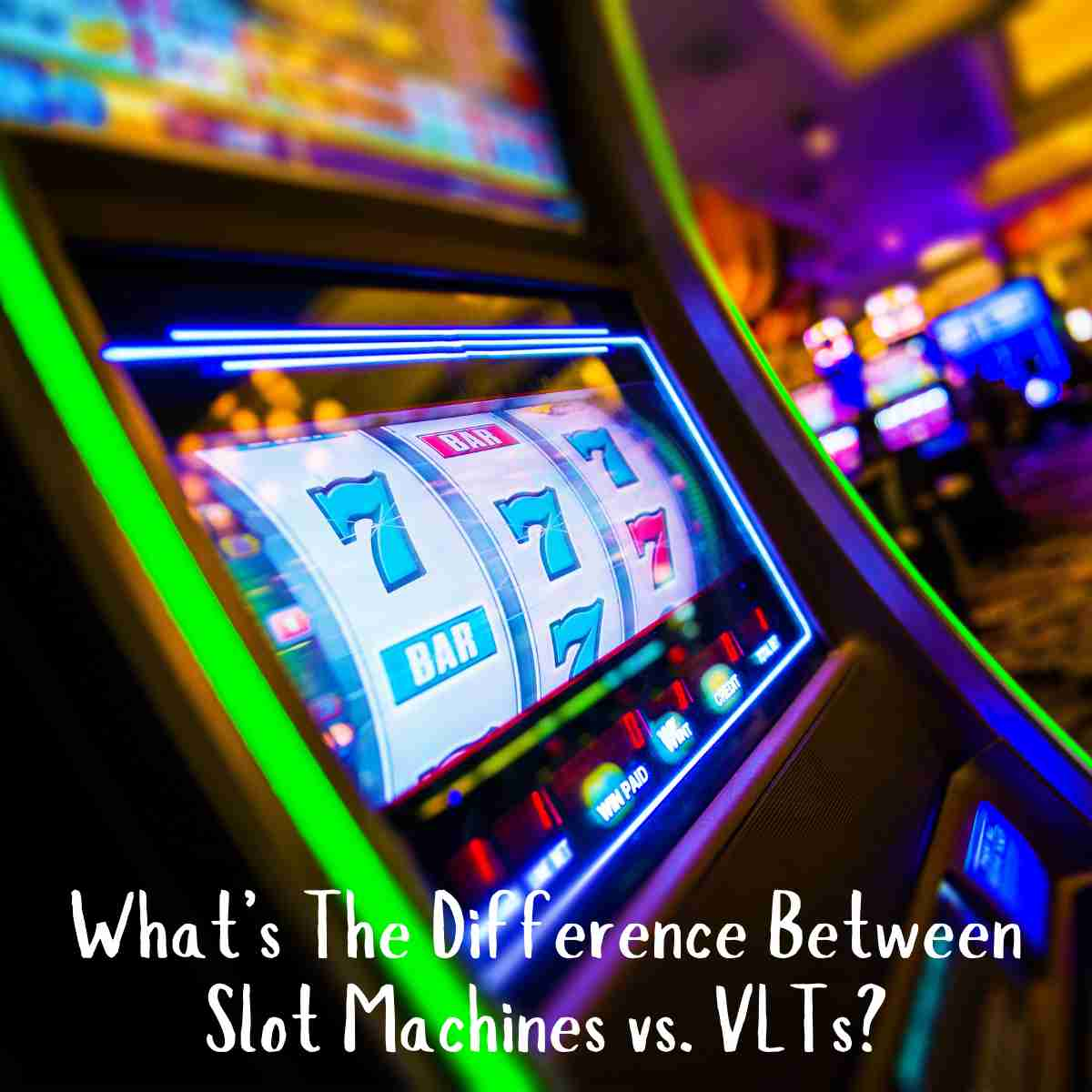 Slot Machines vs. VLTs