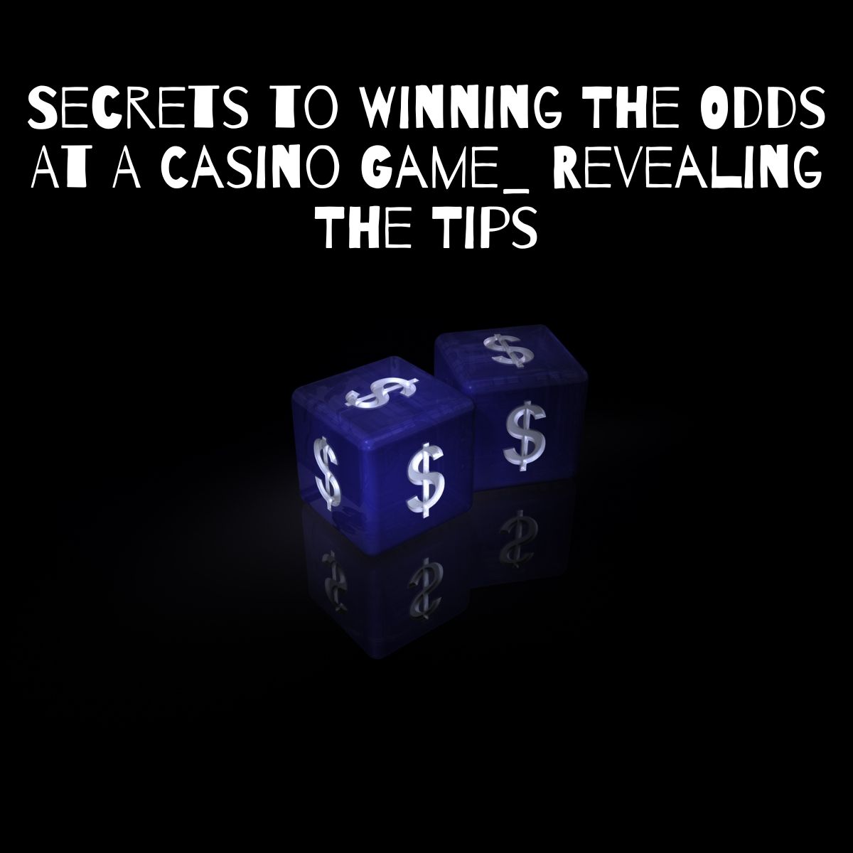 Secrets to Winning The Odds At A Casino Game